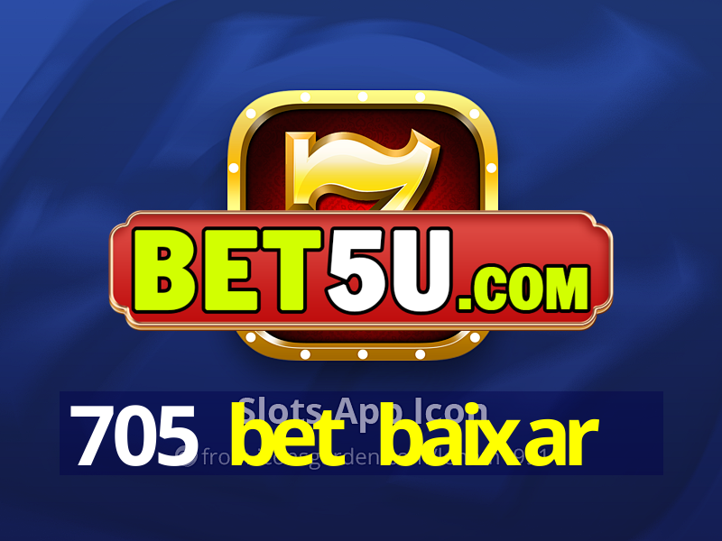 705 bet baixar